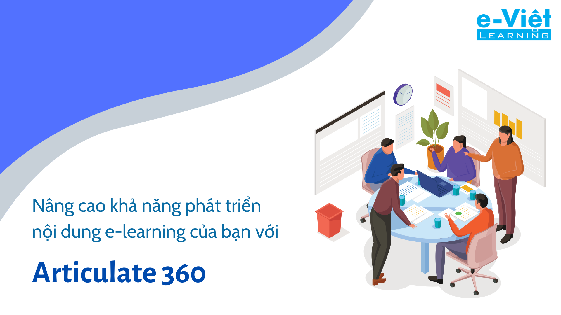 Nâng cao khả năng phát triển nội dung e- Learning của bạn với Articulate 360